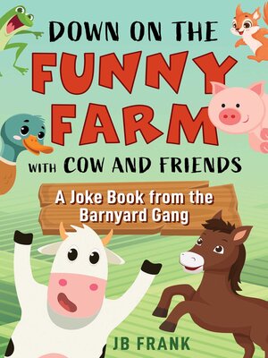 cover image of Down on the Funny Farm with Cow and Friends